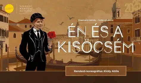 Én és a kisöcsém, Szegedi Nemzeti Színház